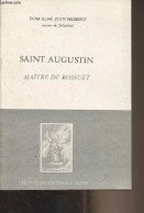 Saint Augustin, Maître De Bossuet - Dom Hesbert René-Jean - 1980 - Biographie