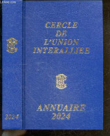 Cercle De L'union Interalliee - Annuaire 2024 - DE KERGORLAY DENIS- MARCHEGAY EDMOND- GAVOTY JL... - 2023 - Directorios Telefónicos