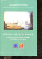 Les Normands Et La Science - Sciences Exactes Et Sciences Humaines, Technologies Et Techniques - Actes Du 57e Congres - - Normandië