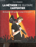 La Methode De Guitare Carpentier - De La Premiere Guitare Jusqu'a La Scene ! - Thierry Carpentier - 2012 - Música