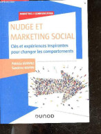 Nudge Et Marketing Social - Cles Et Experiences Inspirantes Pour Changer Les Comportements - Marketing/communication - P - Comptabilité/Gestion
