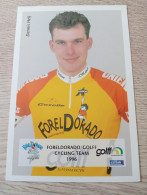 Cyclisme Cycling Ciclismo Ciclista Wielrennen Radfahren HEIJ DENNIS (Foreldorado-Golff 1996) - Cyclisme