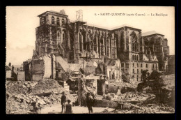 02 - SAINT-QUENTIN - APRES GUERRE - LA BASILIQUE EN RUINES - Saint Quentin