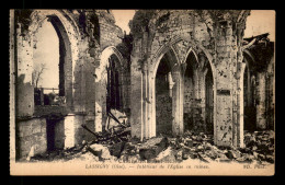 60 - LASSIGNY - GUERRE 14/18 - INTERIEUR DE L'EGLISE EN RUINES - Lassigny