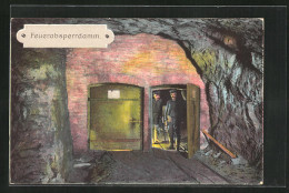 AK Bergbauarbeiter Am Feuerabsperrdamm  - Mijnen