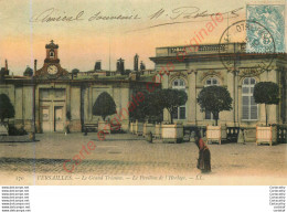 78.  VERSAILLES .  Le Grfand Trianon .  Le Pavillon De L'Horloge . - Versailles