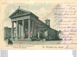 78.  SAINT GERMAIN EN LAYE .   Eglise Renfermant Le Mausolée De Jacques II . Le Dernier Des Stuart . - St. Germain En Laye