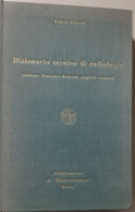 "Dizionario Tecnico Di Radiologia" Di Franco Fossati - Medicina, Psicología