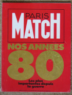 Journal Hebdomadaire PARIS MATCH Supplément Au N° 2114 (fin 1989) Nos Années 80, Les Plus Importantes Depuis La Guerre - Desde 1950