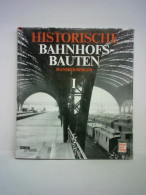 Historische Bahnhofsbauten I: Sachsen, Preussen, Mecklenburg Und Thüringen Von Berger, Manfred - Non Classés