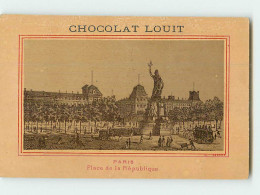 CHROMO - CARTE - CHOCOLAT LOUIT  -  PARIS - PLACE DE LA REPUBLIQUE - Louit