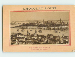 CHROMO - CARTE - CHOCOLAT LOUIT  - CONSTANTINOPLE - LA POINTE DU SERAIL - Louit