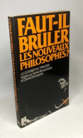 Faut-il Brûler Les Nouveaux Philosophes - Psychologie/Philosophie