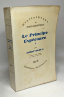 Le Principe Espérance: Première Deuxième Et Troisième Parties - TOME 1 - Psychologie/Philosophie