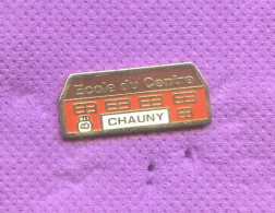 Rare Pins Ecole Chauny Hauts De France N624 - Cities