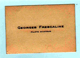 CARTE DE VISITE " GEORGES FRESCALINE - PILOTE AVIATEUR "_CV7 - Tarjetas De Visita