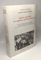 Théorie Générale Du Système Politique Libanais: Essai Comparé Sur Les Fondements Et Les Perspectives D'évolution D'un Sy - Politica