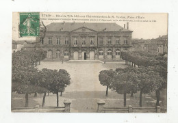 ETAIN HOTEL DE VILLE BATI SOUS L'ADMINISTRATION DE M VERDUN MAIRE D'ETAIN - Etain