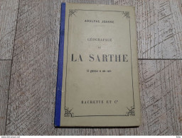 Guide Joanne Géographie De La Sarthe 1883 Gravures Carte Complet - Aardrijkskunde