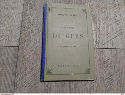 Guide Joanne Géographie Du Gers 1893 Gravures Carte Complet - Géographie