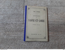 Guide Joanne Géographie Saône Et Loire 1910 Gravures Carte Complet - Geografía