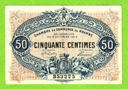 FRANCE / CHAMBRE De COMMERCE De ROANNE / 50 CENTIMES / 4 OCTOBRE 1915 / 353225 / SERIE - Chambre De Commerce