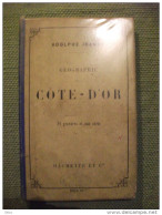Guide Joanne Géographie De La Côte D'or 1874 Gravures Carte EO - Géographie