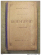 Guide Joanne Géographie Des Basses Pyrénées 1898 Gravures Carte - Geografía