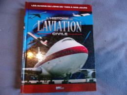 Histoire De L'aviation Civile Les Avions De Ligne De 1920 à Nos Jourds - Avion