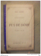 Guide Joanne Géographie Du Puy De Dôme 1907 Gravures Carte TBE - Aardrijkskunde