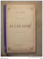 Guide Joanne Géographie Du Puy De Dôme 1907 Gravures Carte TBE - Geografía