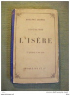 Guide Joanne Géographie De L'isère 1876 Gravures Carte EO - Geographie