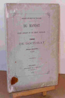 CHALVET Etienne - DU MANDAT EN DROIT ROMAIN ET EN DROIT FRANCAIS - 1801-1900