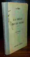 BIZOS Marcel    - LA GRECE PAR LES TEXTES - HISTOIRE - 1901-1940