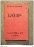 Luchon Environs Guide Joanne 1908 Photos Carte Publicité Pyrénées Guide - Aardrijkskunde