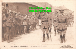 R392222 The King At The Front. A Greeting From The Troops. Daily Mail War Pictur - Wereld