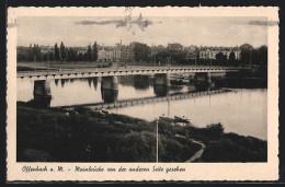 AK Offenbach / Main, Blick Auf Die Mainbrücke  - Offenbach