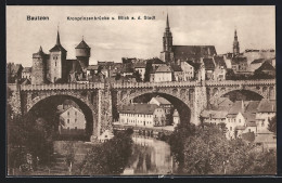 AK Bautzen, Kronprinzenbrücke Und Blick Auf Die Stadt  - Bautzen