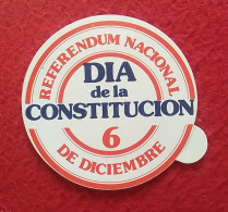 STICKER ANTIGUA PEGATINA POLÍTICA REIVINDICATIVA REFERENDUM NACIONAL DÍA DE LA CONSTITUCIÓN 1978...SPANISH CONSTITUTION. - Aufkleber