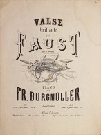 Spartiti - Valse Brillante Sur Faust Pour Piano Par Fr. Burgmuller - Primi '900 - Non Classificati