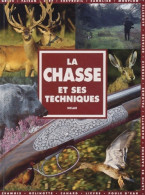 La Chasse Et Ses Techniques (1993) De Jean Berton - Caza/Pezca