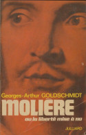 Molière Ou La Liberté Mise à Nu (1973) De Georges-Arthur Goldschmidt - Altri & Non Classificati