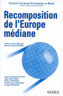 Recomposition De L'Europe Médiane (1997) De Marie-Claude Maurel - Economie