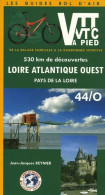 VTT Et VTC Ou à Pied Loire-Atlantique Ouest Pays De La Loire : 530 Kms De Découvertes De La Balade Fam - Toerisme