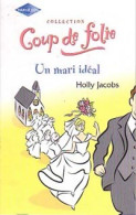 Un Mari Idéal (2003) De Holly Jacobs - Romantik