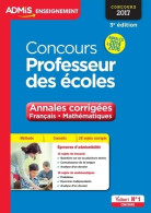 Concours Professeur Des écoles - Annales Corrigées - Français Et Mathématiques - Concours 2017 - Annales 20 - 18+ Years Old