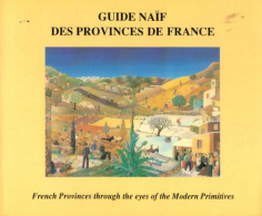 Guide Naïf Des Provinces De France (1992) De Collectif - Toerisme