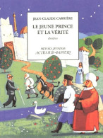 Le Jeune Prince Et La Vérité (2001) De Jean-Claude Carrière - Sonstige & Ohne Zuordnung