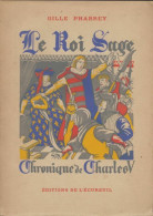 Le Roi Sage. Chronique De Charles V (1961) De Gille Phabrey - Historique