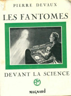 Les Fantômes Devant La Science (1954) De Pierre Devaux - Esoterismo